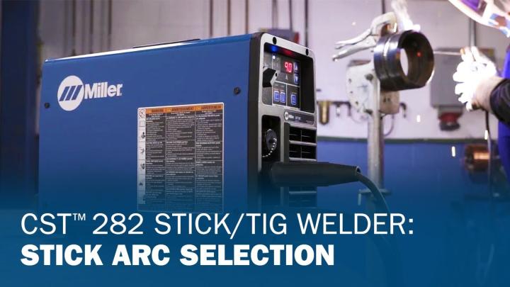 CST 282 Stick/TIG Welder: Stick Arc Selection