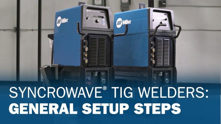 Syncrowave TIG Welders: General Setup Steps