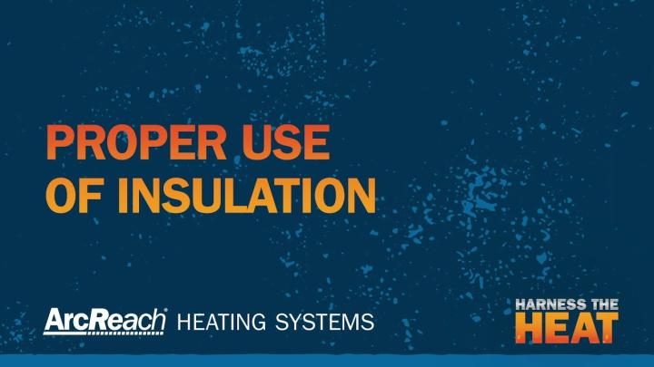 Using Insulation With ArcReach Heaters