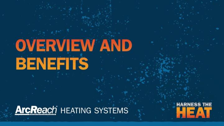ArcReach Heating Systems: Overview and Benefits