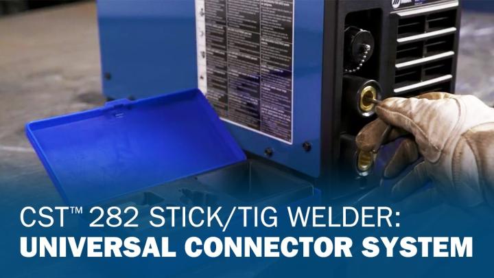 CST 282 Stick/TIG Welder: Universal Connector System